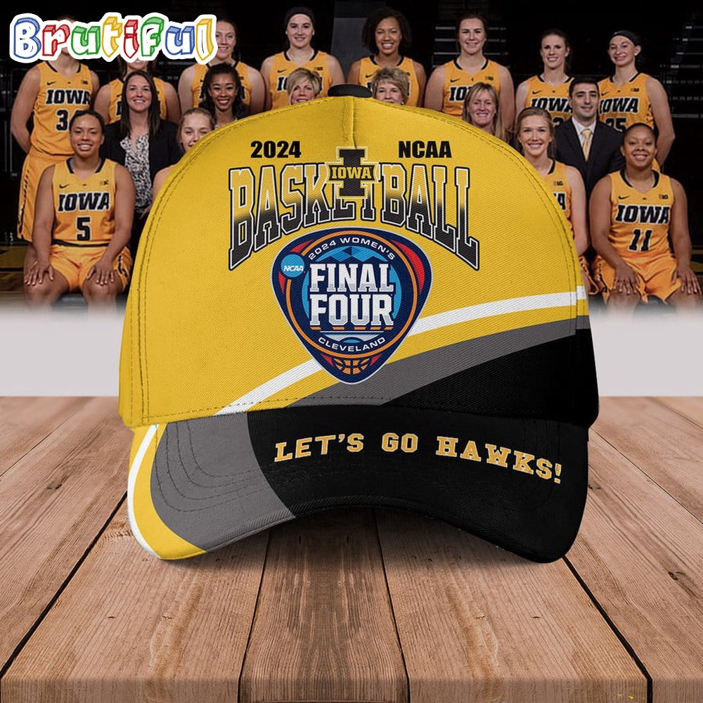 Iowa Hawkeyes 2024 Women’S Basketball Final Four Cleveland Baseball Cap, Let'S Go Hawks Cap
